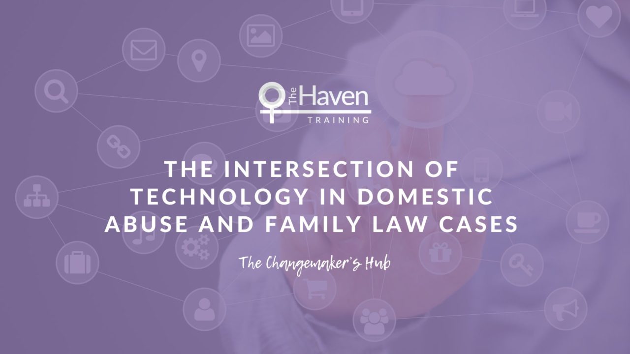The Intersection of Technology in Domestic Abuse and Family Law Cases ...
